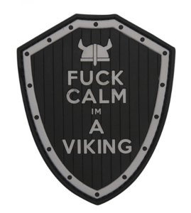 Fuck Calm, I´m a Viking PVC Patch - Black / Grey
